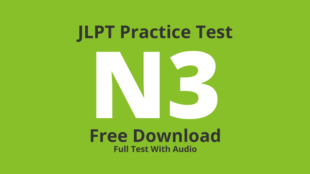 JLPT N3 Practice Test 日本語能力試験 Free Download - JLPT Sensei