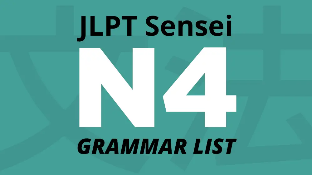 JLPT N4 Grammar List – JLPTsensei.com