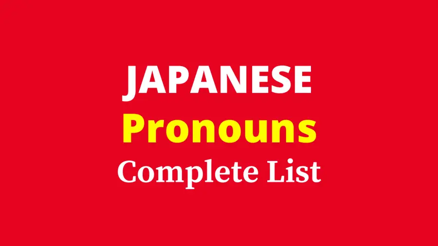 Complete Japanese Pronouns List