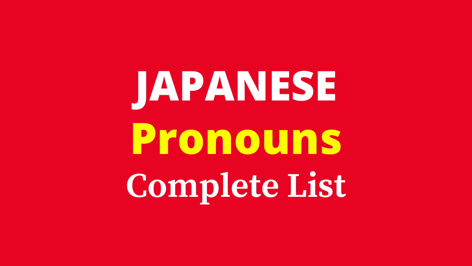 A Comprehensive Guide to Japanese Pronouns