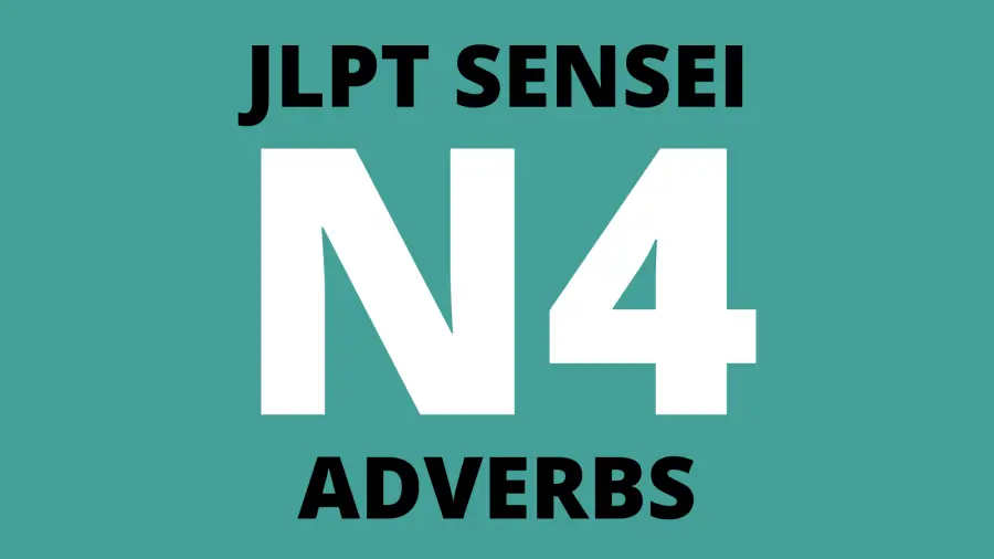 JLPT N4 Adverbs List (Beginner Japanese)