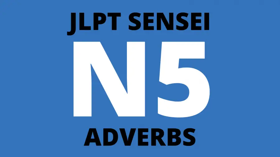 JLPT N5 Adverbs List (Beginner Japanese)