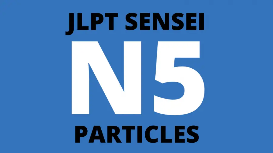JLPT N5 Particles List (Beginner Japanese)